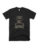 I Got Supplies t-shirt