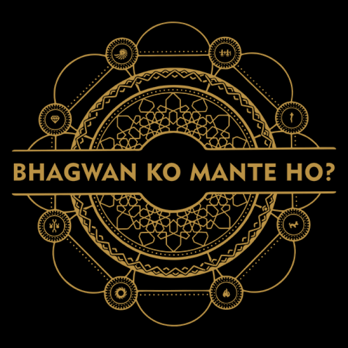 BHAGWAN KO MANTE HO?